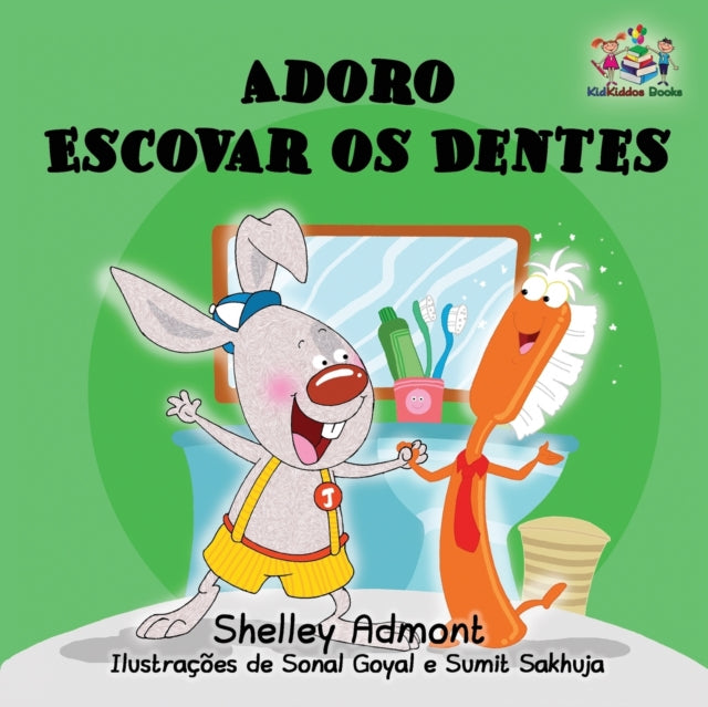 Adoro Escovar os Dentes: I Love to Brush My Teeth Brazilian Portuguese edition
