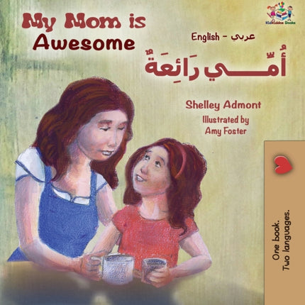 My Mom is Awesome (English Arabic children's