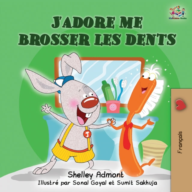 J'adore me brosser les dents: I Love to Brush My