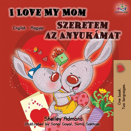 I Love My Mom (English Hungarian Bilingual Book)