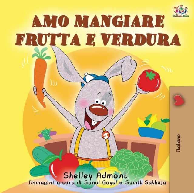 Amo mangiare frutta e verdura: I Love to Eat Fruits and Vegetables - Italian Edition