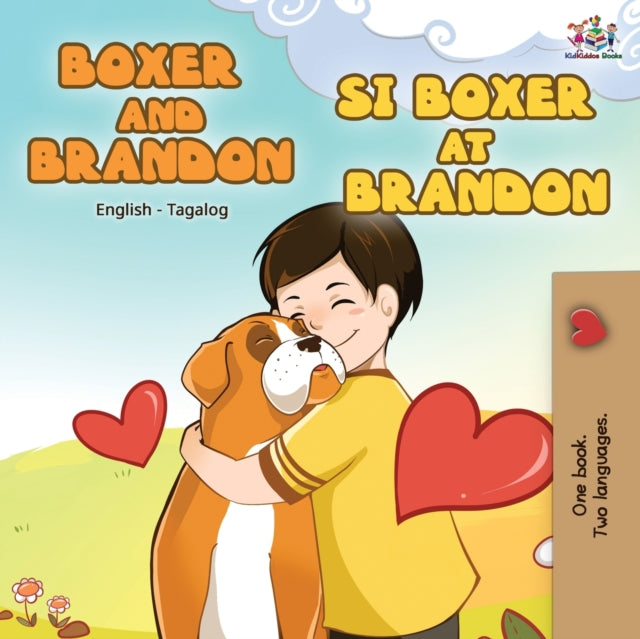 Boxer and Brandon Si Boxer at Brandon: English Tagalog Bilingual Book