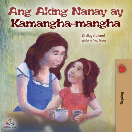 Ang Aking Nanay ay Kamangha-mangha: My Mom is