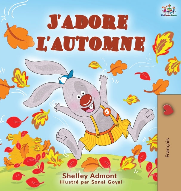 J'adore l'automne: I Love Autumn - French language children's book