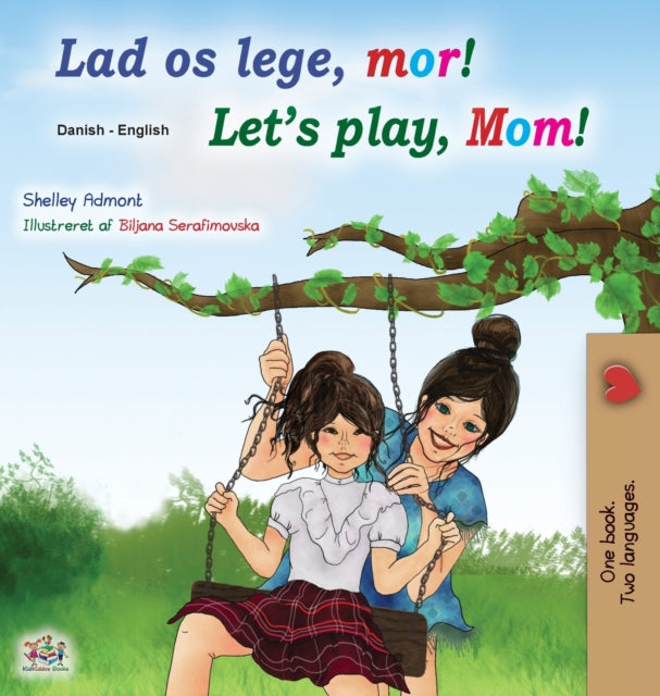 Let's play, Mom! (Danish English Bilingual Book