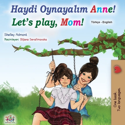 Let's play, Mom! (Turkish English Bilingual Book