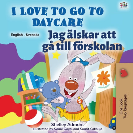 I Love to Go to Daycare (English Swedish Bilingual Book for Kids)