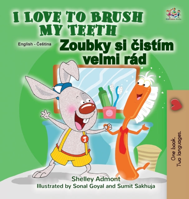 I Love to Brush My Teeth (English Czech Bilingual