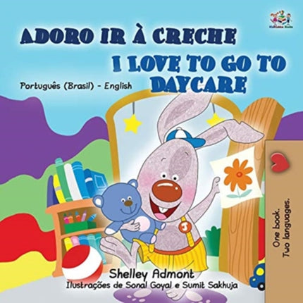 I Love to Go to Daycare (Portuguese English Bilingual Book for Kids - Brazilian)