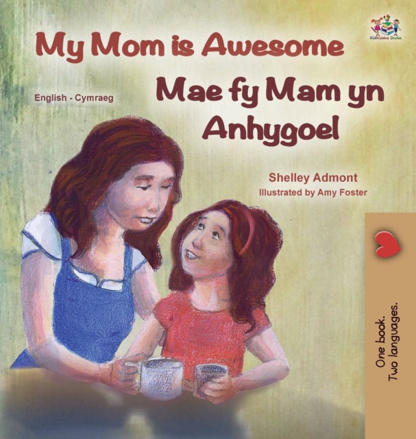 My Mom is Awesome (English Welsh Bilingual Children's Book)