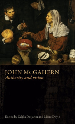 John Mcgahern: Authority and Vision