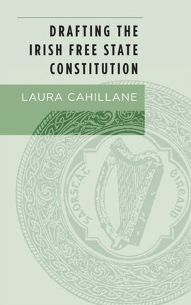 Drafting the Irish Free State Constitution