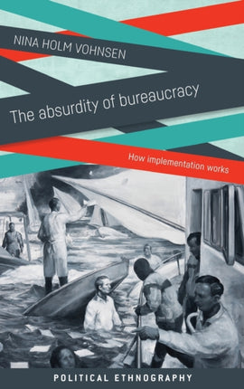 The Absurdity of Bureaucracy: How Implementation