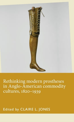 Rethinking Modern Prostheses in Anglo-American