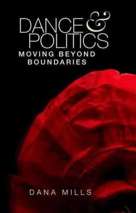 Dance and Politics: Moving Beyond Boundaries
