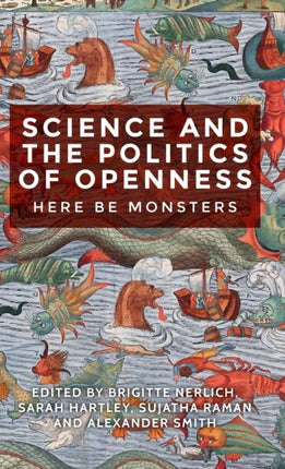 Science and the Politics of Openness: Here be