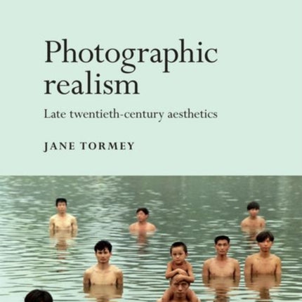 Photographic Realism: Late Twentieth-Century Aesthetics