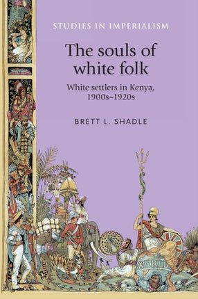 The Souls of White Folk: White Settlers in Kenya,