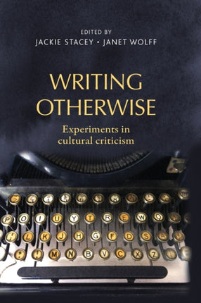 Writing Otherwise: Experiments in Cultural