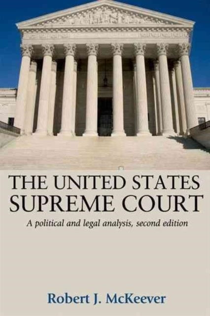 The United States Supreme Court: A Political and Legal Analysis,