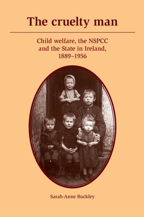 The Cruelty Man: Child Welfare, the NSPCC and the