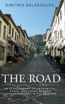The Road: An Ethnography of (Im)Mobility, Space,