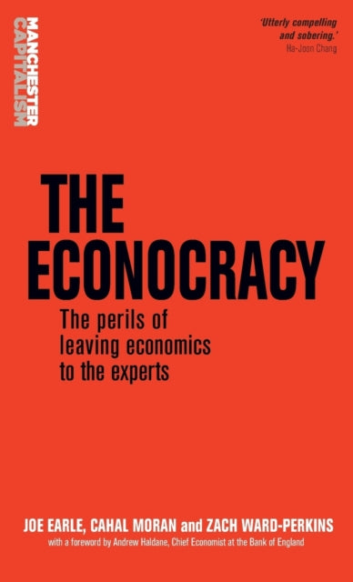 The Econocracy: The Perils of Leaving Economics