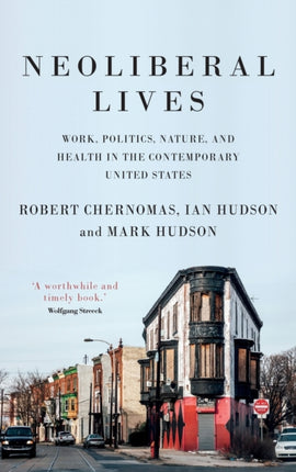 Neoliberal Lives: Work, Politics, Nature, and