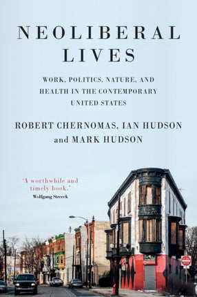 Neoliberal Lives: Work, Politics, Nature, and