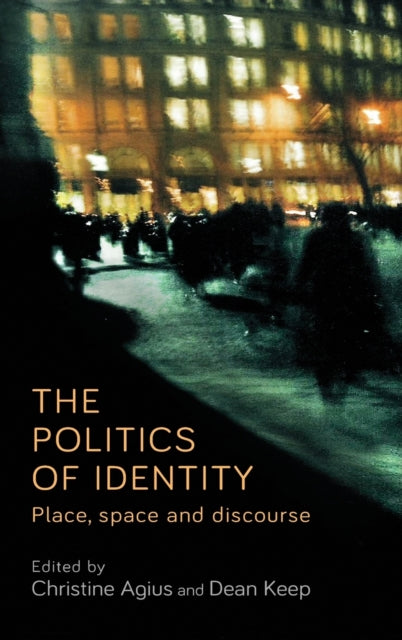 The Politics of Identity: Place, Space and Discourse