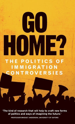 Go Home?: The Politics of Immigration