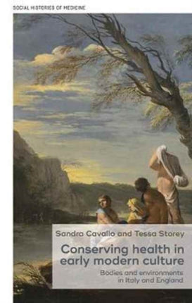 Conserving Health in Early Modern Culture: Bodies