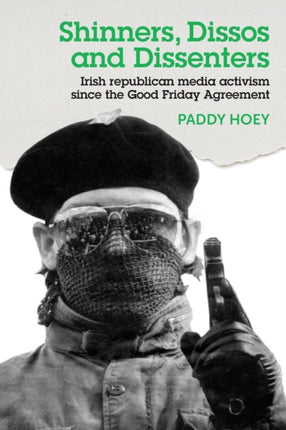 Shinners, Dissos and Dissenters: Irish Republican