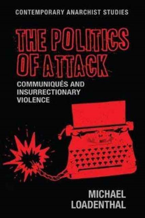 The Politics of Attack: CommuniquéS and Insurrectionary Violence