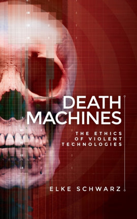 Death Machines: The Ethics of Violent