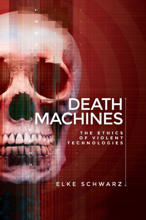 Death Machines: The Ethics of Violent
