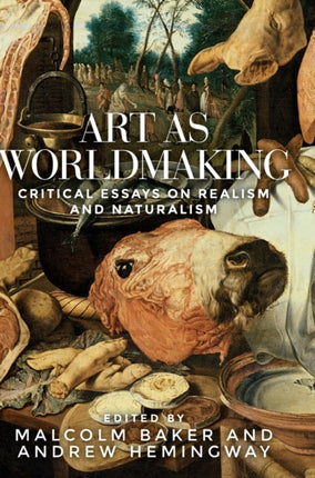 Art as Worldmaking: Critical Essays on Realism