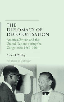 The Diplomacy of Decolonisation: America, Britain