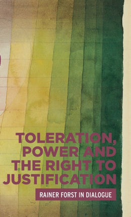 Toleration, Power and the Right to Justification: