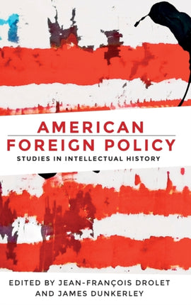 American Foreign Policy: Studies in Intellectual