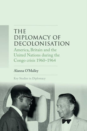 The Diplomacy of Decolonisation: America, Britain