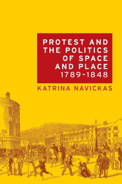 Protest and the Politics of Space and Place,