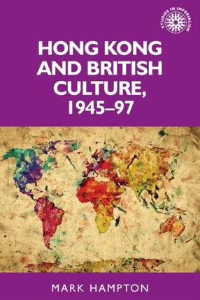 Hong Kong and British Culture, 1945–97