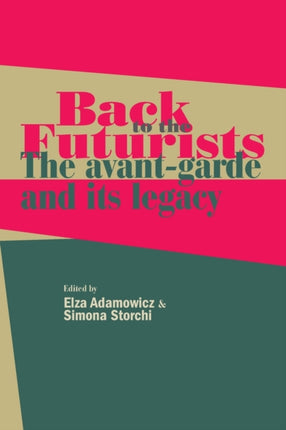 Back to the Futurists: The Avant-Garde and its