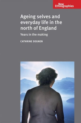 Ageing Selves and Everyday Life in the North of