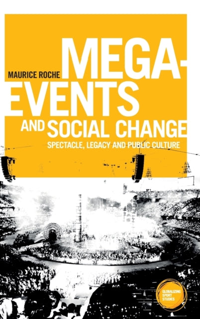 Mega-Events and Social Change: Spectacle, Legacy
