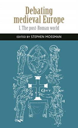 Debating Medieval Europe: The Early Middle Ages,
