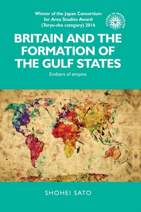 Britain and the Formation of the Gulf States: