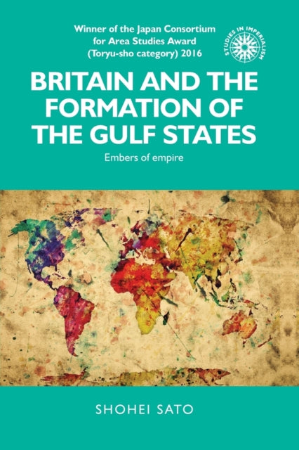 Britain and the Formation of the Gulf States: