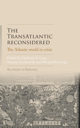 The Transatlantic Reconsidered: The Atlantic World in Crisis